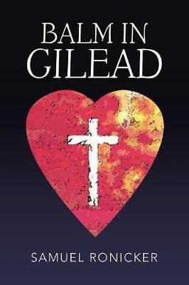 Balm in Gilead By Ronicker 9781973614982 (Paperback)