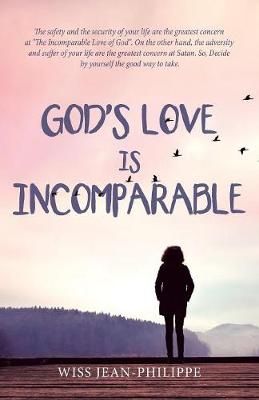 God's Love Is Incomparable By Jean-Philippe 9781973621850 (Paperback)