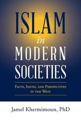 Islam in Modern Societies By Khermimoun 9781973633013 (Paperback)