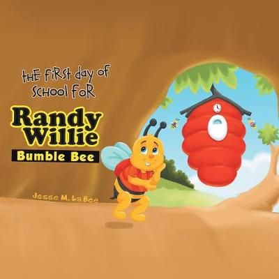 First Day of School for Randy Willie Bumble Bee By La Bee (Paperback)