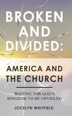 Broken and Divided By Whitfield 9781973638032 (Hardback)
