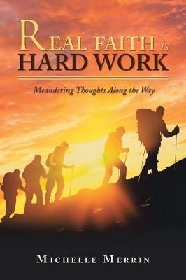 Real Faith Is Hard Work By Merrin 9781973639282 (Paperback)