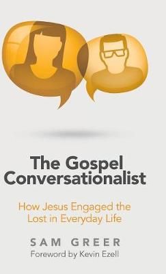 The Gospel Conversationalist By Sam Greer 9781973643050 (Hardback)