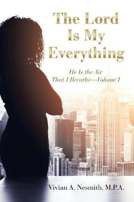 Lord Is My Everything By Nesmith M P a 9781973644323 (Paperback)