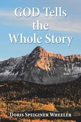 God Tells the Whole Story By Wheeler 9781973644354 (Paperback)