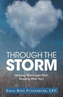 Through the Storm By Lpc Emily Rose Funderburk 9781973646921