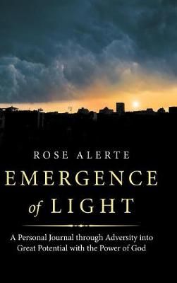 Emergence of Light By Rose Alerte 9781973648192 (Hardback)