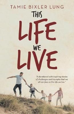 This Life We Live By Lung 9781973651925 (Paperback)