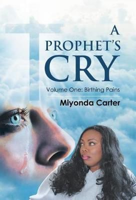 A Prophet's Cry By Miyonda Carter 9781973653103 (Hardback)