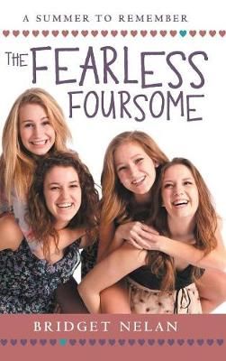 The Fearless Foursome: A Summer to Remember By Nelan, Bridget