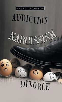Addiction Narcissism Divorce By Haley Thompson 9781973657989