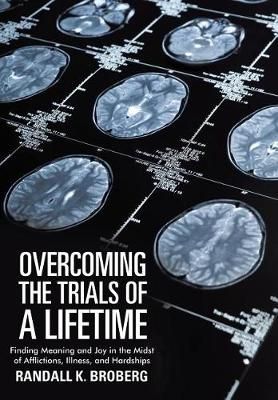 Overcoming the Trials of a Lifetime By Broberg 9781973660590