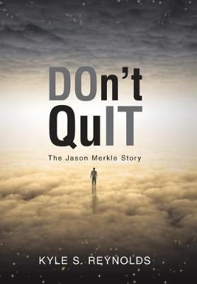 Don't Quit By Kyle S Reynolds 9781973668961 (Hardback)