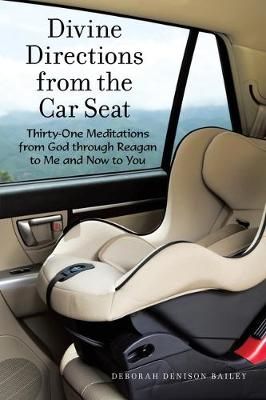 Divine Directions from the Car Seat By Bailey 9781973673408