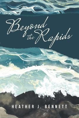 Beyond the Rapids By Bennett 9781973689478 (Paperback)