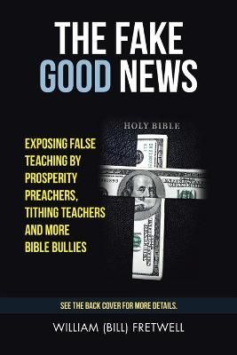 The Fake Good News By William Fretwell 9781973690542 (Paperback)