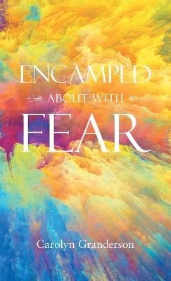 Encamped About with Fear By Granderson 9781973692263 (Hardback)
