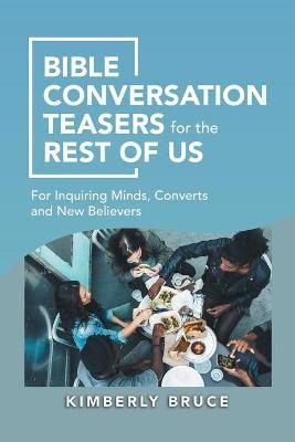 Bible Conversation Teasers for the Rest of Us By Bruce 9781973694779