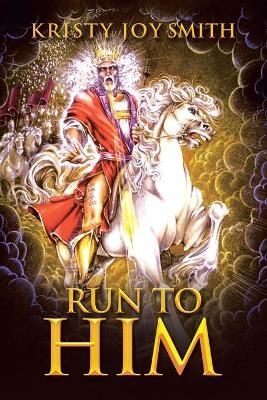 Run to Him By Smith 9781973697336 (Paperback)