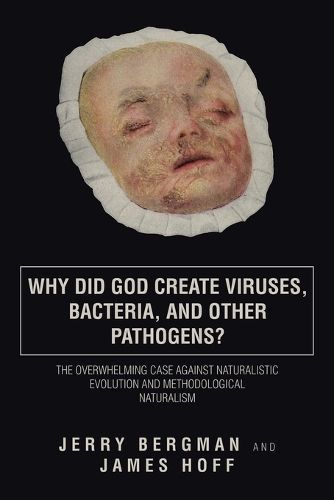 Why Did God Create Viruses, Bacteria, and Other Pathogens? (Paperback)