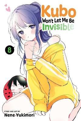 Kubo Won't Let Me Be Invisible. Volume 8 By Nene Yukimori (Paperback)
