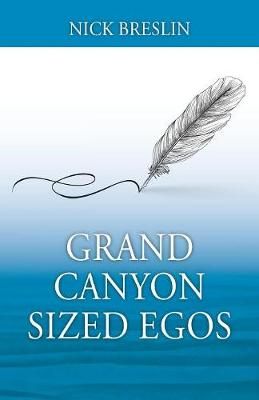 Grand Canyon Sized Egos By Breslin 9781977205766 (Paperback)