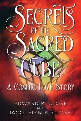 Secrets of the Sacred Cube By Close 9781977210241 (Paperback)