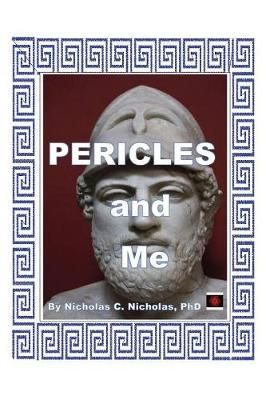 Pericles and Me By Nicholas PhD, Nicholas C 9781977210975 (Paperback)