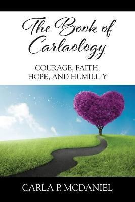 The Book of Carlaology By Carla P McDaniel 9781977225627 (Paperback)