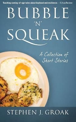 Bubble 'n' Squeak By Groak 9781977226396 (Paperback)
