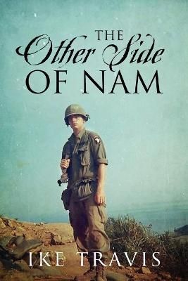 The Other Side of Nam By Travis, Ike 9781977228710 (Paperback)