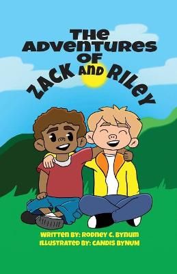 The Adventures of Zack and Riley By Rodney Bynum 9781977233943