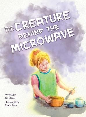The Creature Behind the Microwave By Jan Renan 9781977235626