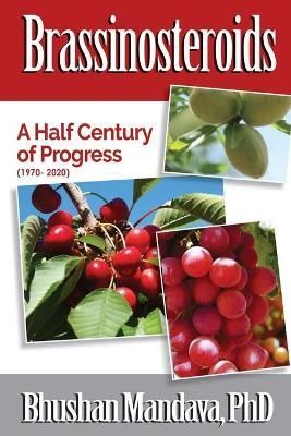Brassinosteroids: A Half Century of Progress (1970 -2020) (Paperback)