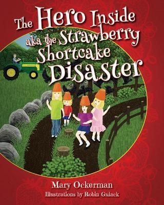The Hero Inside aka The Strawberry Shortcake Disaster 9781977243140
