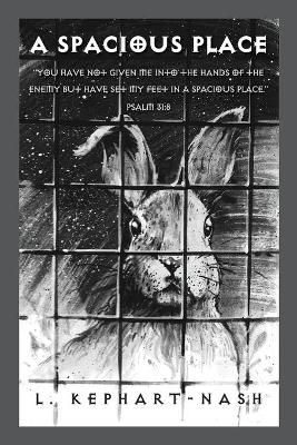 A Spacious Place By L Kephart-Nash 9781977243683 (Paperback)