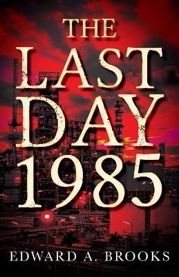 The Last Day 1985 By Brooks, Edward A. 9781977249661 (Paperback)