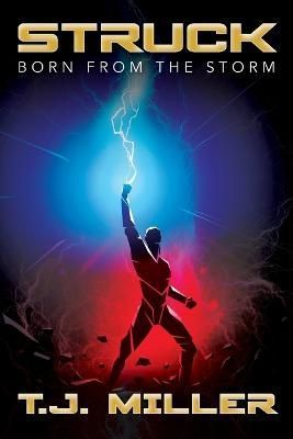 Struck: Born from the Storm By Miller, T.J. 9781977250599 (Paperback)