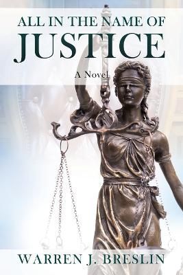 All In the Name of Justice By Breslin 9781977253514 (Paperback)