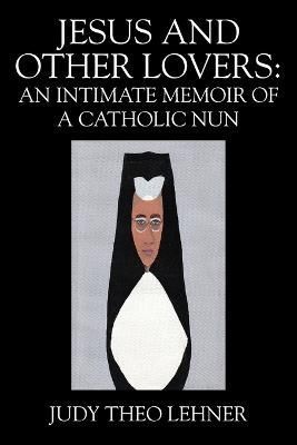 Jesus and Other Lovers By Lehner 9781977253583 (Paperback)