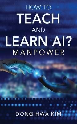 How to Teach and Learn AI? By Kim 9781977254290 (Paperback)