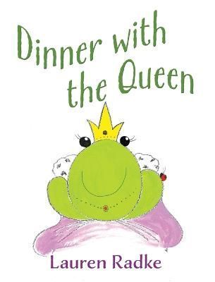 Dinner With the Queen By Lauren Radke 9781977258663 (Hardback)