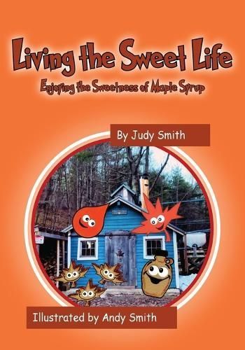Living the Sweet Life By Judy Smith (author), Andy Smith (illustrator)