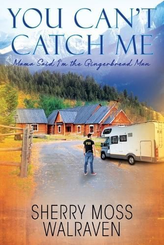 You Can't Catch Me By Sherry Moss Walraven 9781977267368 (Paperback)