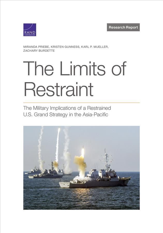 The Limits of Restraint: The Military Implications of a Restrained U.S. Grand Strategy in the Asia-Pacific