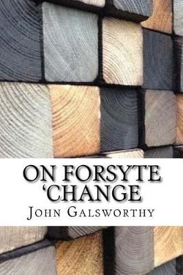 On Forsyte 'Change By Galsworthy, John 9781978121096 (Paperback)