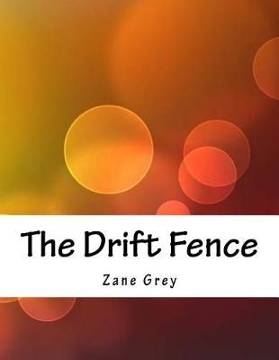 The Drift Fence By Grey, Zane 9781978162976 (Paperback)