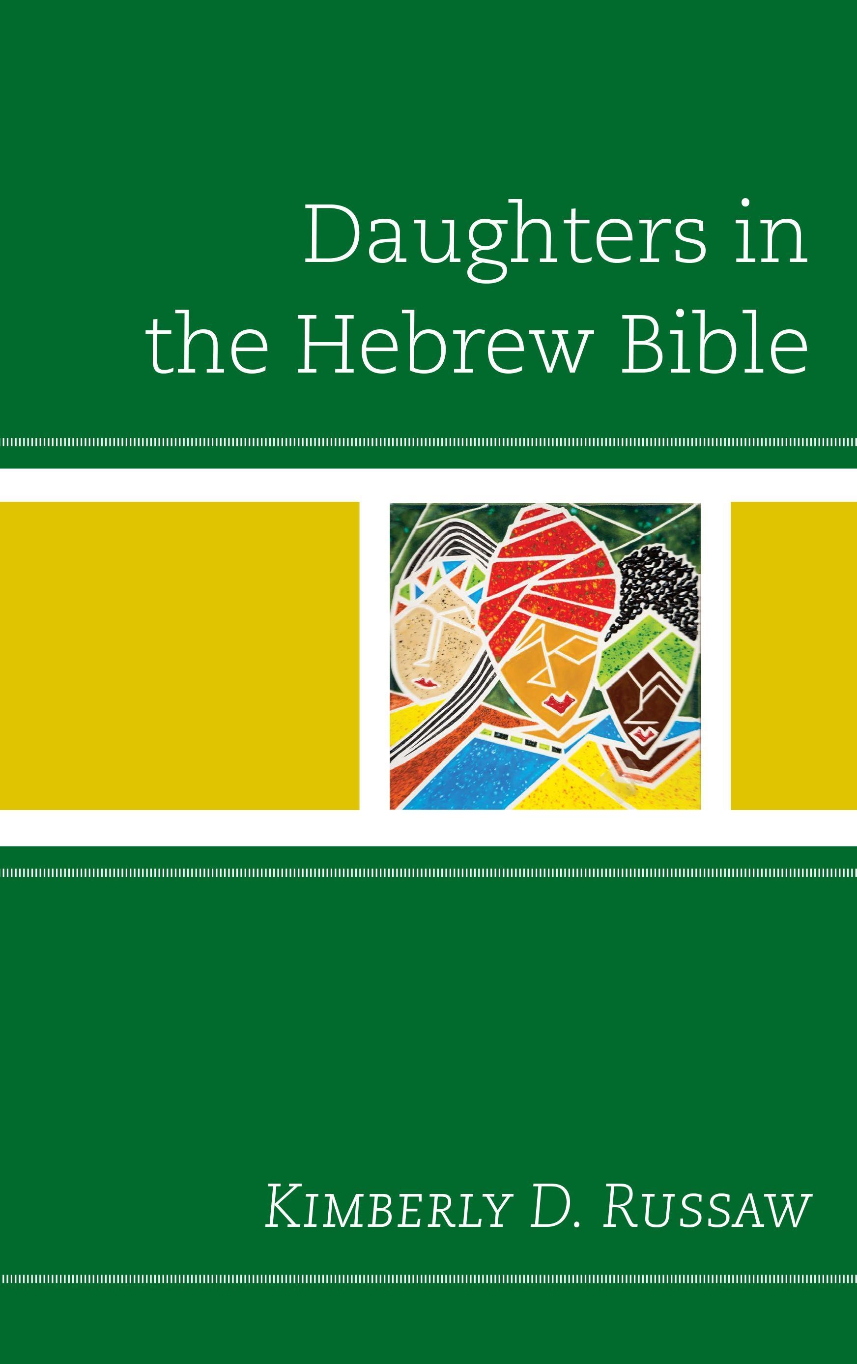 Daughters in the Hebrew Bible By Kimberly D. Russaw 9781978700482