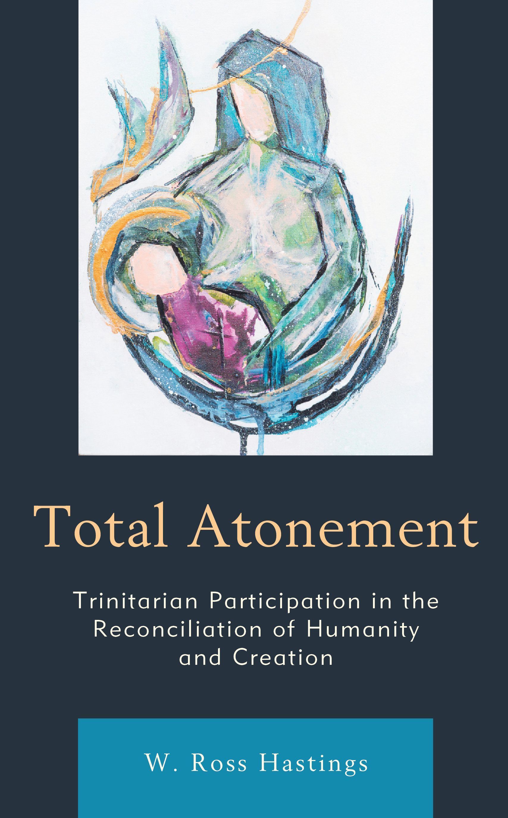 Total Atonement By W. Ross Hastings 9781978702134 (Hardback)