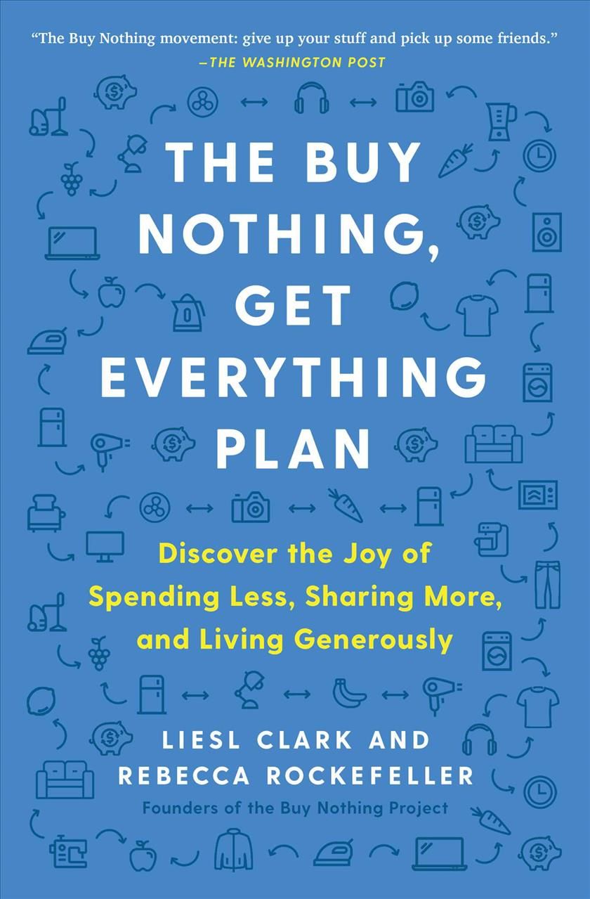 The Buy Nothing, Get Everything Plan By Liesl Clark 9781982113803